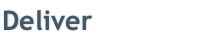 Deliver
